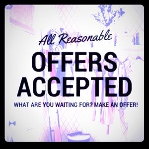 All reasonable offers accepted